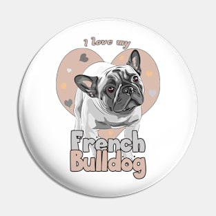 Copy of I love my fawn French Bulldog! Especially for Frenchie owners! Pin