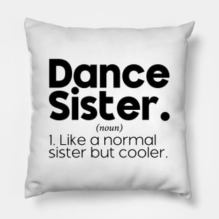 Dance Sister Definition Funny Competition Dance Sister & Sassy Sports Pillow