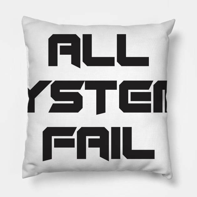 All Systems Fail Pillow by Russ Farris Art