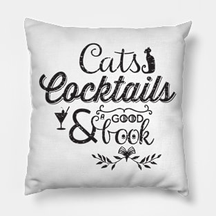 Cats Cocktails and a Good book Black Pillow