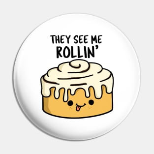 The See Me Rollin Cute Cinamon Roll Pun Pin