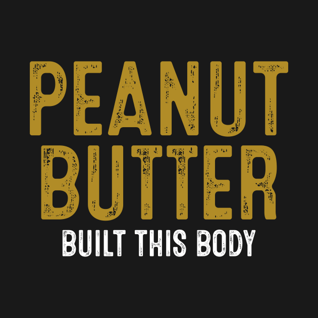 Peanut Butter Bodybuilding by CreativeGiftShop