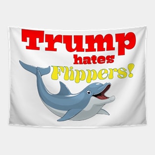 Trump hates Flippers! Tapestry