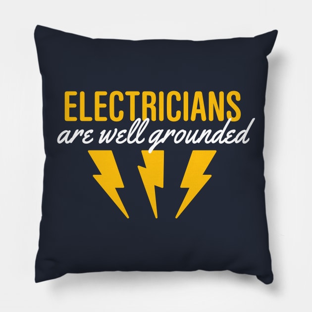 Electricians Are Well Grounded Pillow by oddmatter