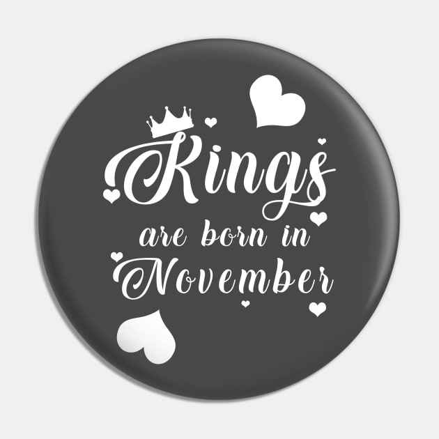 Kings Are Born In November Pin by mjhejazy