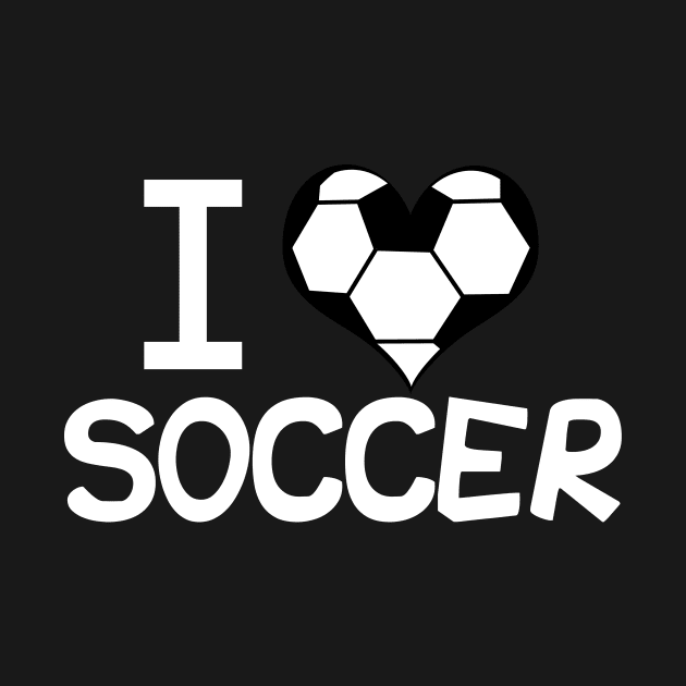 I Love Soccer by epiclovedesigns