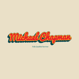 Michael Chapman T-Shirt