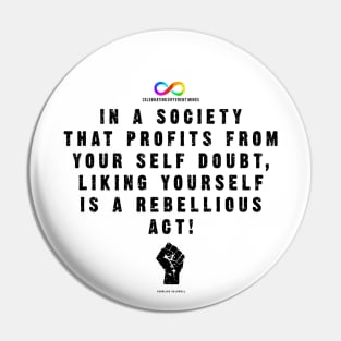 Liking yourself is a rebelious act Pin