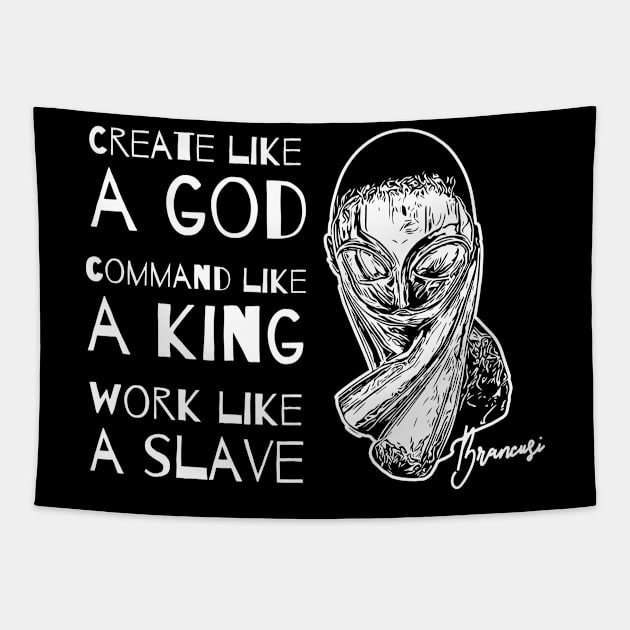 Create Like a God Command Like a King Work Like a Slave Tapestry by jazzworldquest