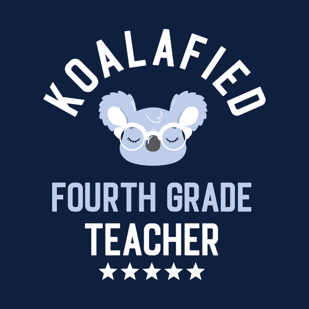 Koalafied Fourth Grade Teacher - Funny Gift Idea for Fourth Grade Teachers by BetterManufaktur