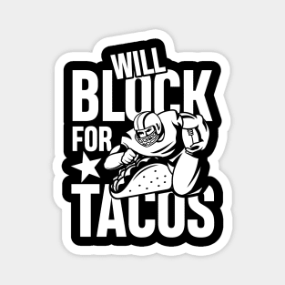 Will Block For Tacos - Football  Lineman Magnet