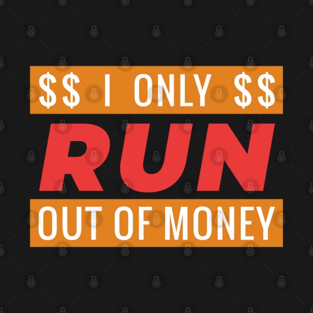 I Only Run Out Of Money by MajorCompany