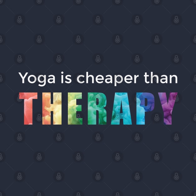 Yoga is cheaper than therapy by yayo99