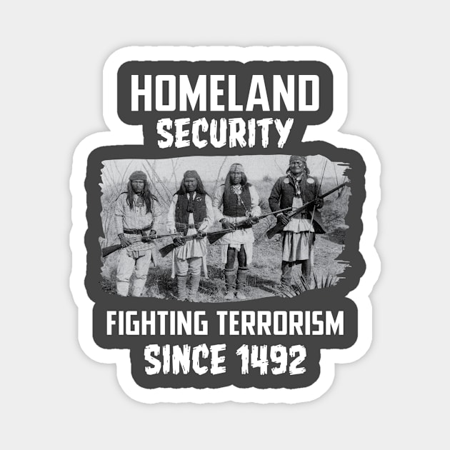 Home security fighting terrorism since 1492 Magnet by Antrobus