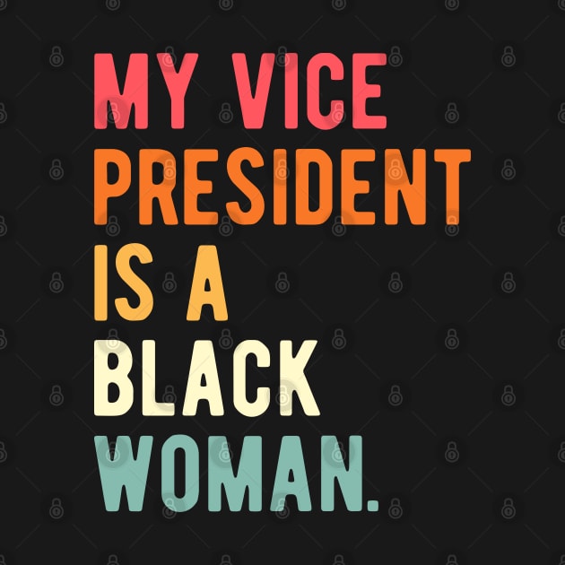 my vice president is a black woman by teecrafts