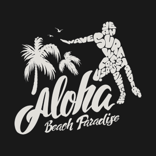 Aloha - Beach Paradise - Surfing T-Shirt