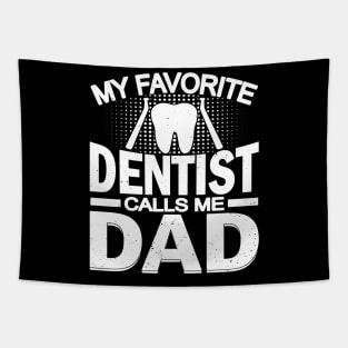 My Favorite Dentist Calls Me Dad Tapestry