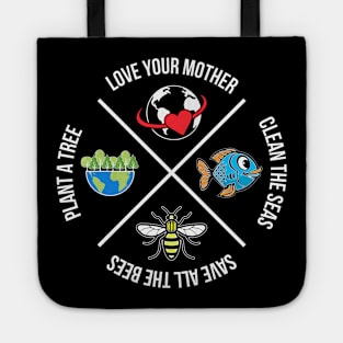 Love Your Mother Plant a Tree Clean the Seas Save the Bees Tote