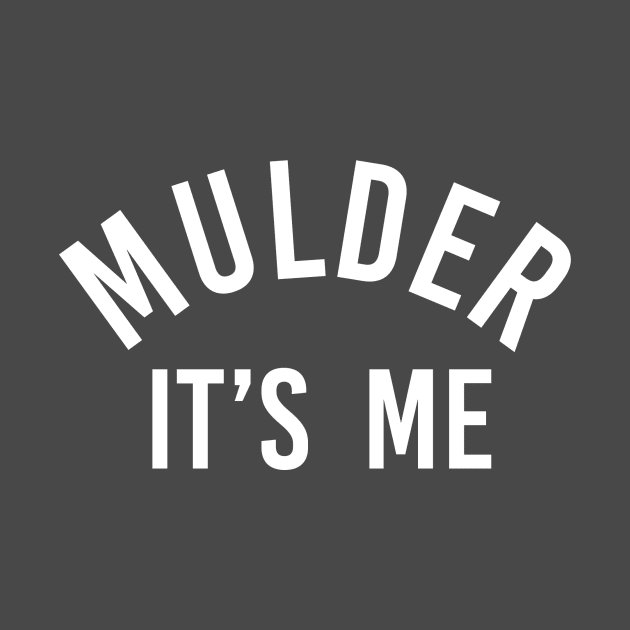 mulder, it's me (white) | x files by kylabiles