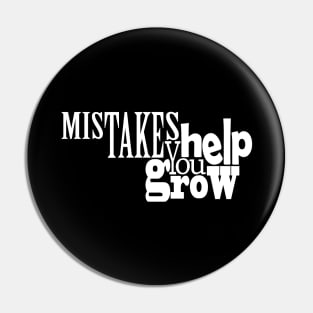 Mistakes Help You Grow Pin