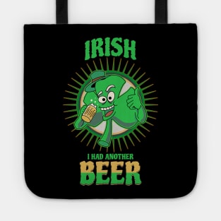 Irish I Had Another Beer Funny St Patrick's Day Tote