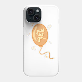 Let go Phone Case