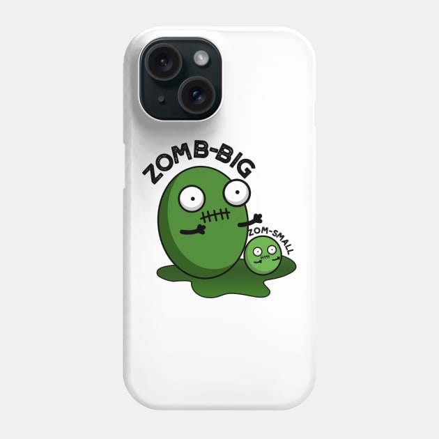 Zom-big Zom-small Cute Halloween Zombie Pun Phone Case by punnybone