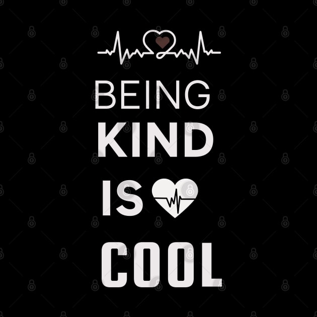 Being Kind is Cool , Motivational, positive vibe, anti bullying by KIRBY-Z Studio