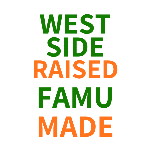 WEST SIDE RAISED FAMU MADE by BlackMenStuff