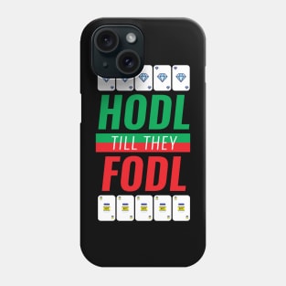 Hodl Till They Fodl Red And Green Phone Case