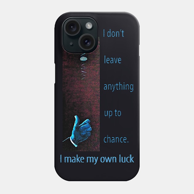 I Make My Own Luck Phone Case by MelissaJBarrett