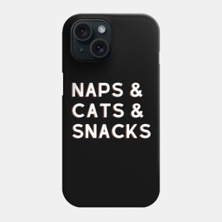 Naps and Cats and Snacks Phone Case