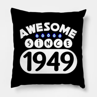 Awesome Since 1949 Pillow