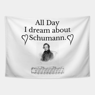 All Day I Dream About Schumann Tapestry