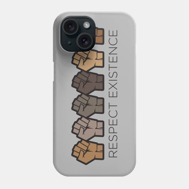 RESPECT EXISTENCE Phone Case by OldSkoolDesign