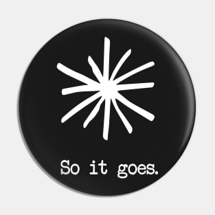 So it goes. - White Pin