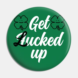 St Patricks Day Get Lucked Pin