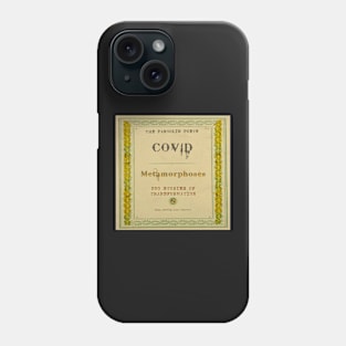 Metamorphoses: 250 Stories of Transformation by Covid Phone Case