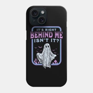 It's Right Behind Me Isn't It Paranormal Ghost Hunting Retro Phone Case