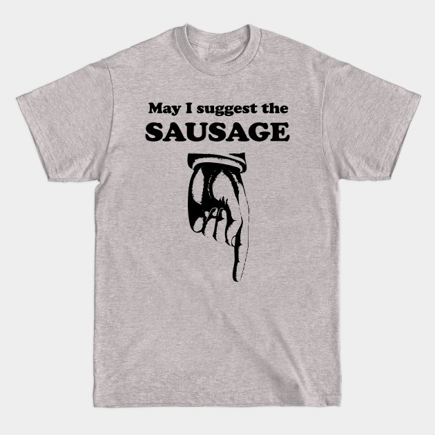 Discover The Sausage - Funny - T-Shirt