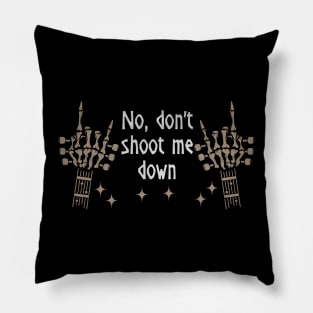 No, don't shoot me down Skull Cowboy Deserts Mountains Pillow