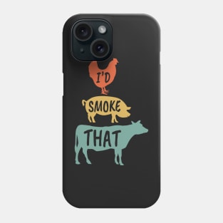 BBQ Lovers I'd Smoke That - Funny Grilling Party Say Phone Case