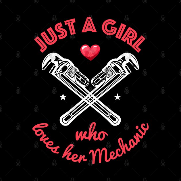 Just a girl who loves her mechanic by Shirtbubble