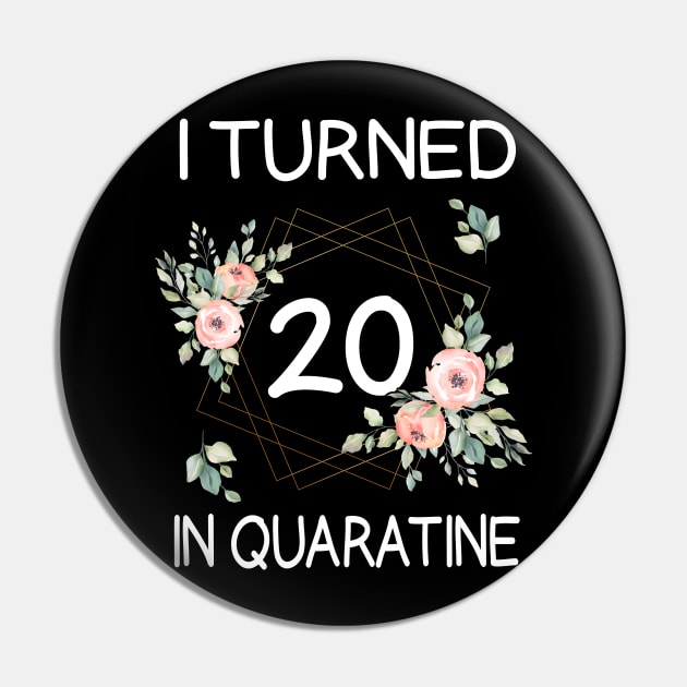 I Turned 20 In Quarantine Floral Pin by kai_art_studios