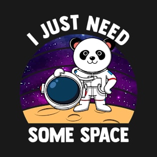 I Just Need Some Space - Funny Panda Astronaut Animal Lover T-Shirt