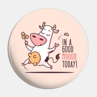 In a Good Mood Today Pin