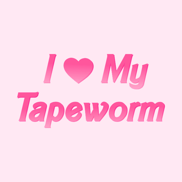 I Heart My Tapeworm by biologistbabe