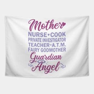 Mother - Nurse, Cook, Investigator, Teacher, ATM, Fairy, Angel Tapestry