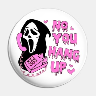 No You Hang Up, Ghostface Valentine, Halloween Gift, Funny Valentine, Funny Ghostface, Funny Valentines Pin