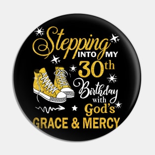 Stepping Into My 30th Birthday With God's Grace & Mercy Bday Pin